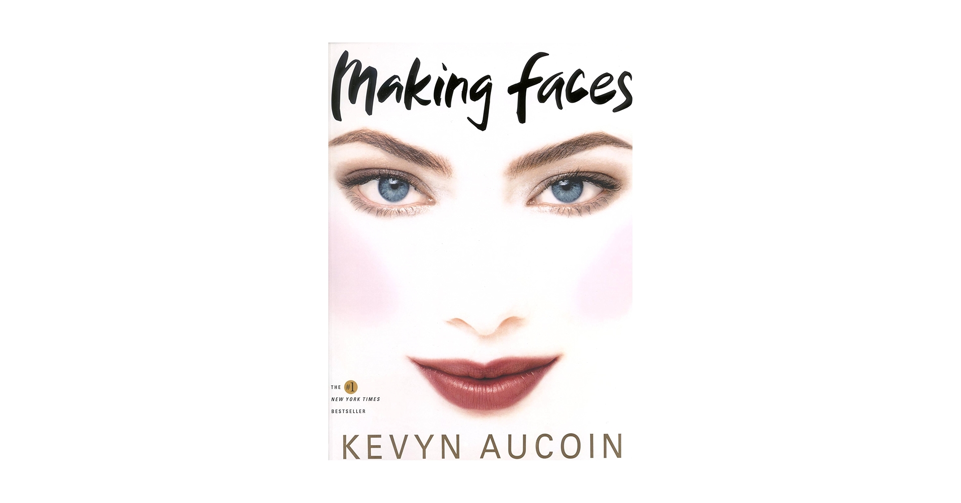 Making Faces: Aucoin, Kevyn: 9780316286855: Amazon.com: Books